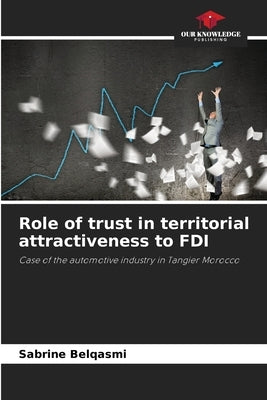 Role of trust in territorial attractiveness to FDI by Belqasmi, Sabrine