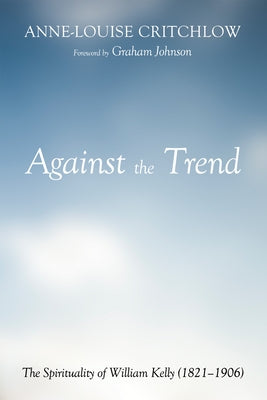 Against the Trend by Critchlow, Anne-Louise