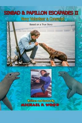Sinbad & Papillon Escapades II: Military Volunteer & Concsript by Storey, Jim