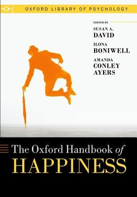 Oxford Handbook of Happiness by David, Susan