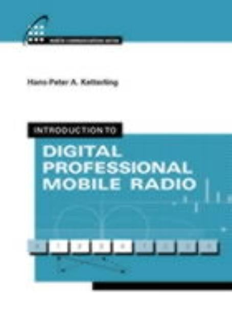 Introduction to Digital Professional Mobile Radio by Ketterling, Hans-Peter A.
