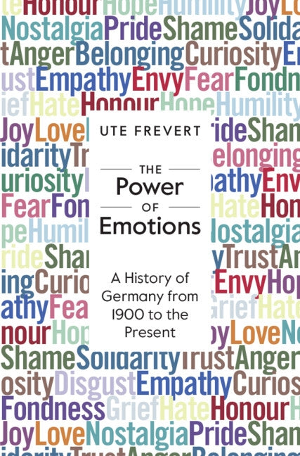 The Power of Emotions: A History of Germany from 1900 to the Present by Frevert, Ute