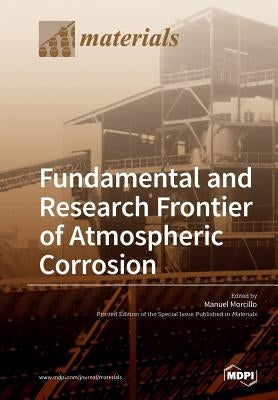 Fundamental and Research Frontier of Atmospheric Corrosion by Morcillo, Manuel