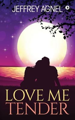 Love Me Tender by Jeffrey Agnel
