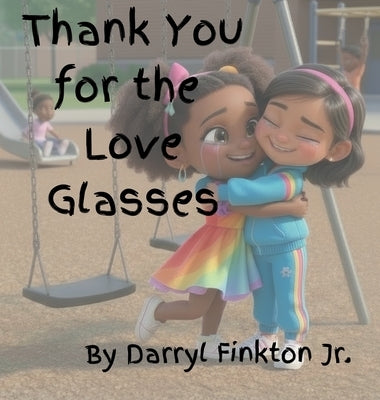 Thank You for the Love Glasses by Finkton, Darryl W.