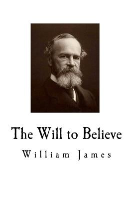 The Will to Believe by James, William