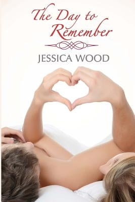 The Day to Remember by Wood, Jessica