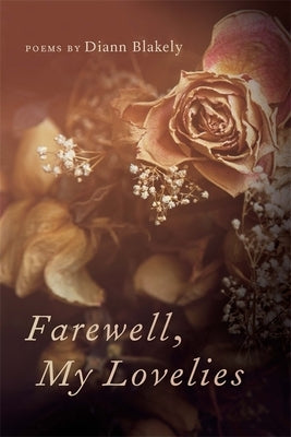 Farewell, My Lovelies: Poems by Blakely, DiAnn