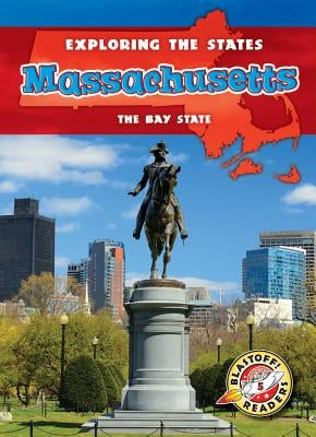 Massachusetts: The Bay State by Rechner, Amy