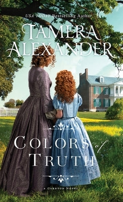 Colors of Truth by Alexander, Tamera