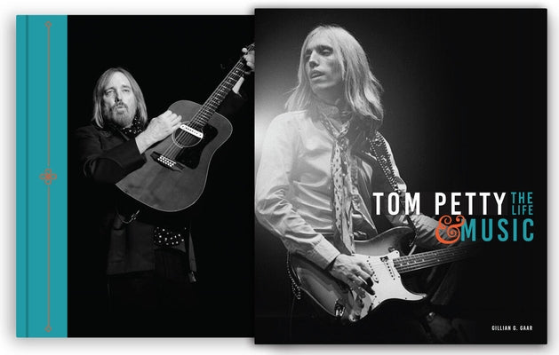 Tom Petty: The Life & Music by Gaar, Gillian G.