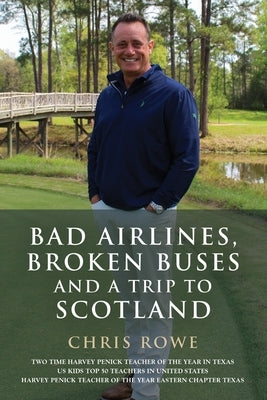 Bad Airlines, Broken Buses and a Trip to Scotland by Rowe, Chris