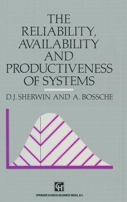 Reliability, Availability and Productiveness of Systems by Sherwin, D. J.