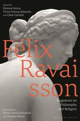 F?lix Ravaisson: Fragments on Philosophy and Religion by Emma-Adamah, Victor