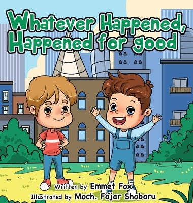 Whatever Happened, Happened for good by Fox, Emmet