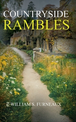 Countryside Rambles by Furneaux, William S.
