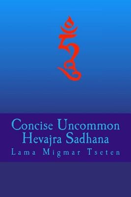 Concise Uncommon Hevajra Sadhana by Tseten, Lama Migmar