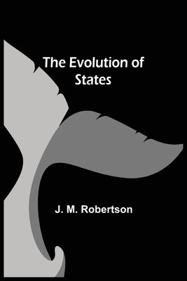 The Evolution of States by M. Robertson, J.