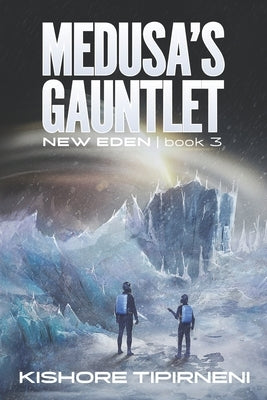 Medusa's Gauntlet: New Eden - book 3 by Tipirneni, Kishore