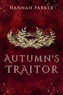 Autumn's Traitor by Parker, Hannah