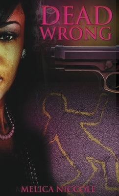 Dead Wrong by Niccole, Melica