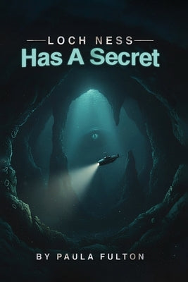 Loch Ness has a Secret by Fulton, Paula