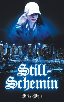 Still-Schemin by Mike-Wyle