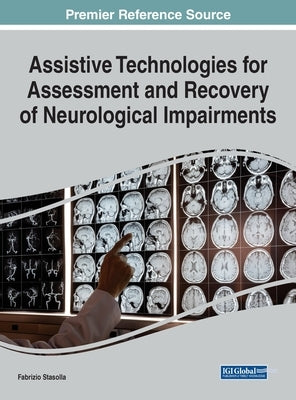 Assistive Technologies for Assessment and Recovery of Neurological Impairments by Stasolla, Fabrizio