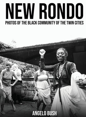 New Rondo: Photos of the black community of the twin cities by T. Bush, Angelo