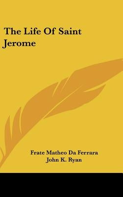 The Life Of Saint Jerome by Da Ferrara, Frate Matheo