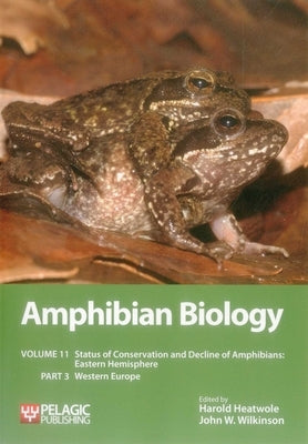 Amphibian Biology: Status of Conservation and Decline of Amphibians: Eastern Hemisphere: Western Europe by Heatwole, Harold