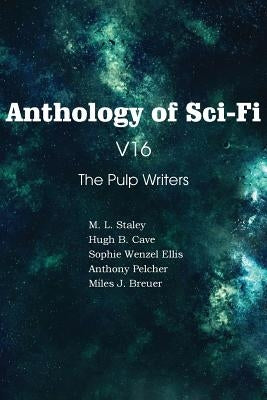 Anthology of Sci-Fi V16, the Pulp Writers by Pelcher, Anthony