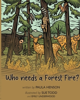 Who Needs a Forest Fire? by Henson, Paula