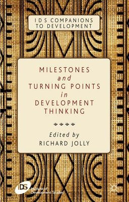 Milestones and Turning Points in Development Thinking by Jolly, R.
