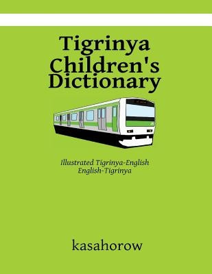 Tigrinya Children's Dictionary: Illustrated Tigrinya-English, English-Tigrinya by Kasahorow