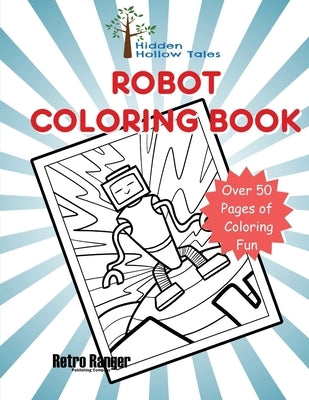 Hidden Hollow Tales Robot Coloring Book by Murphy, Mike