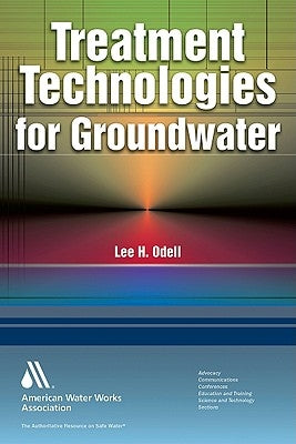 Treatment Technologies for Groundwater by Odell, Lee H.