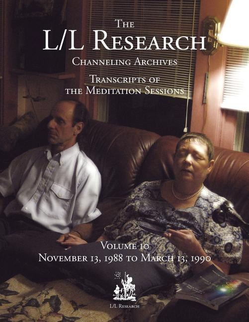 The L/L Research Channeling Archives - Volume 10 by McCarty, Jim