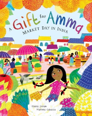 A Gift for Amma: Market Day in India by Sriram, Meera