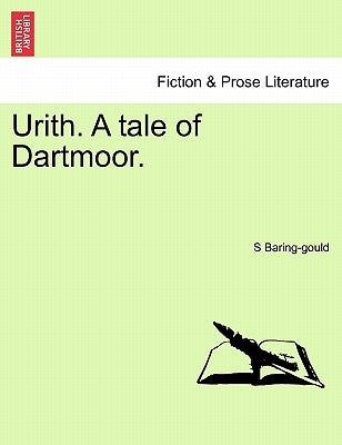 Urith. a Tale of Dartmoor. Vol. I. by Baring-Gould, Sabine