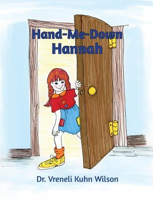 Hand-Me-Down Hannah by Wilson, Vreneli Kuhn