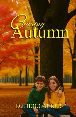 Chasing Autumn by Hoogacker, D. J.