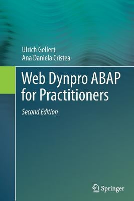 Web Dynpro ABAP for Practitioners by Gellert, Ulrich
