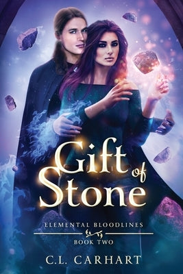 Gift of Stone by Carhart, C. L.