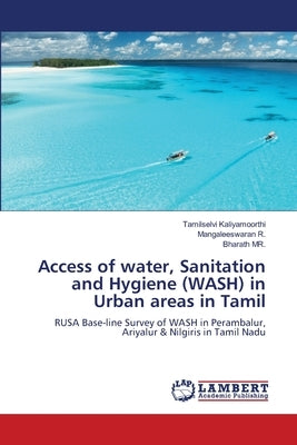 Access of water, Sanitation and Hygiene (WASH) in Urban areas in Tamil by Kaliyamoorthi, Tamilselvi