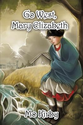Go West, Mary Elizabeth by Kirby, Mo