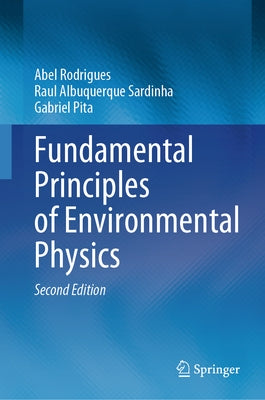 Fundamental Principles of Environmental Physics by Rodrigues, Abel