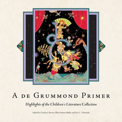 A de Grummond Primer: Highlights of the Children's Literature Collection by Brown, Carolyn J.