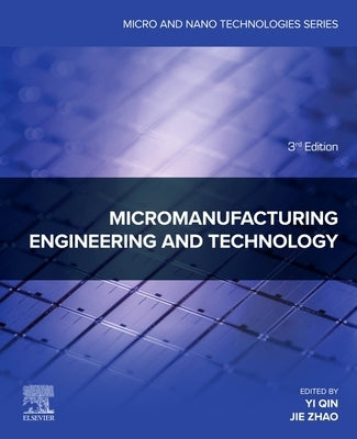 Micromanufacturing Engineering and Technology by Qin, Yi