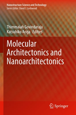 Molecular Architectonics and Nanoarchitectonics by Govindaraju, Thimmaiah